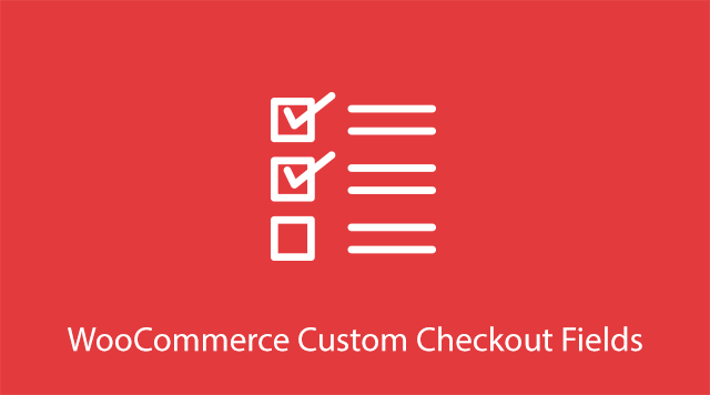 WooCommerce Custom Checkout Fields